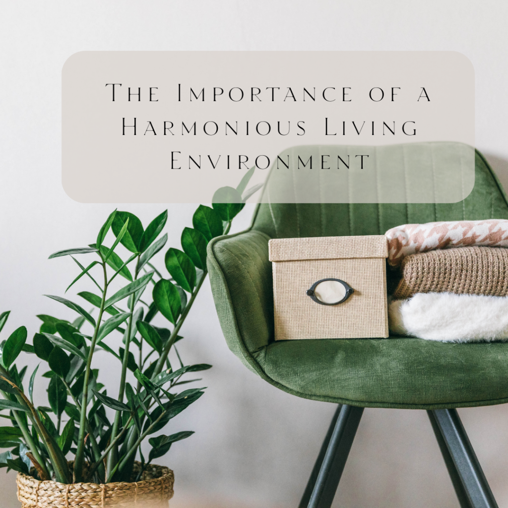 The Importance of a Harmonious Living Environment