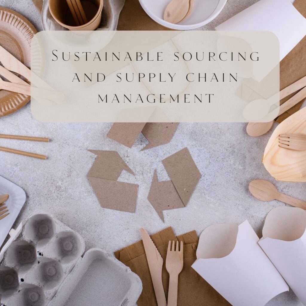 Sustainable sourcing and supply chain management