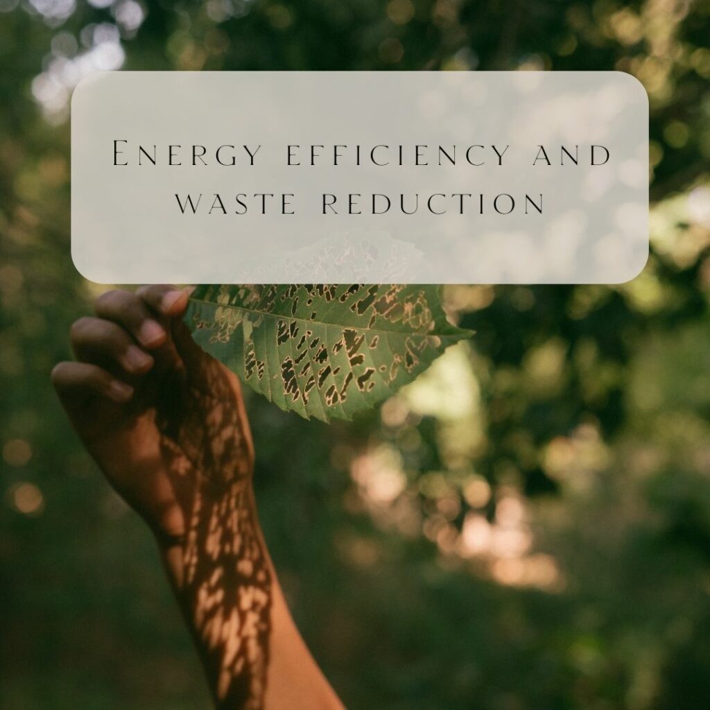 Energy efficiency and waste reduction